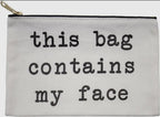 This bag contains my face makeup bag