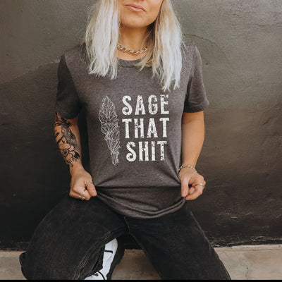 Sage That Shit T-Shirt