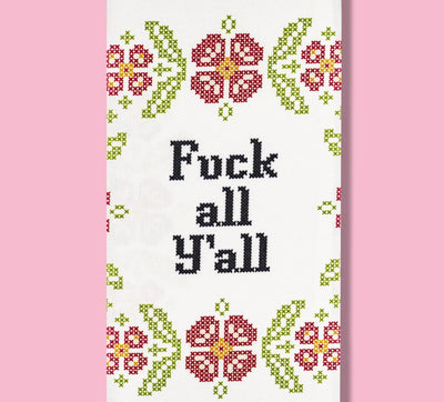 Fuck all y’all dish towel