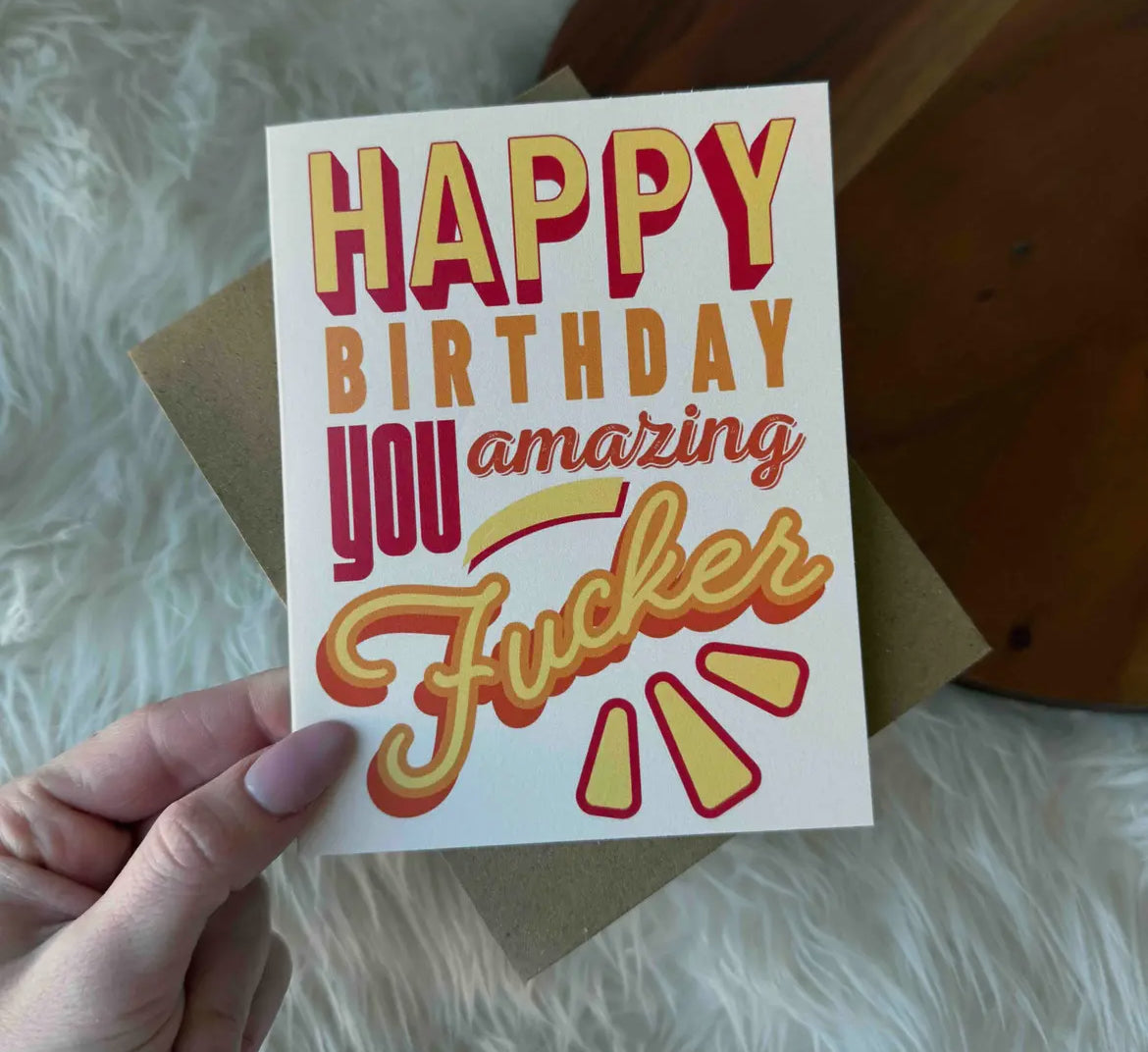 “ Happy birthday you amazing fucker” greeting card