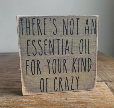 There’s not an essential oil for your kind of crazy 4 x 4 sign