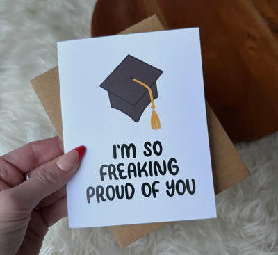 “ I’m so freaking proud of you” greeting card